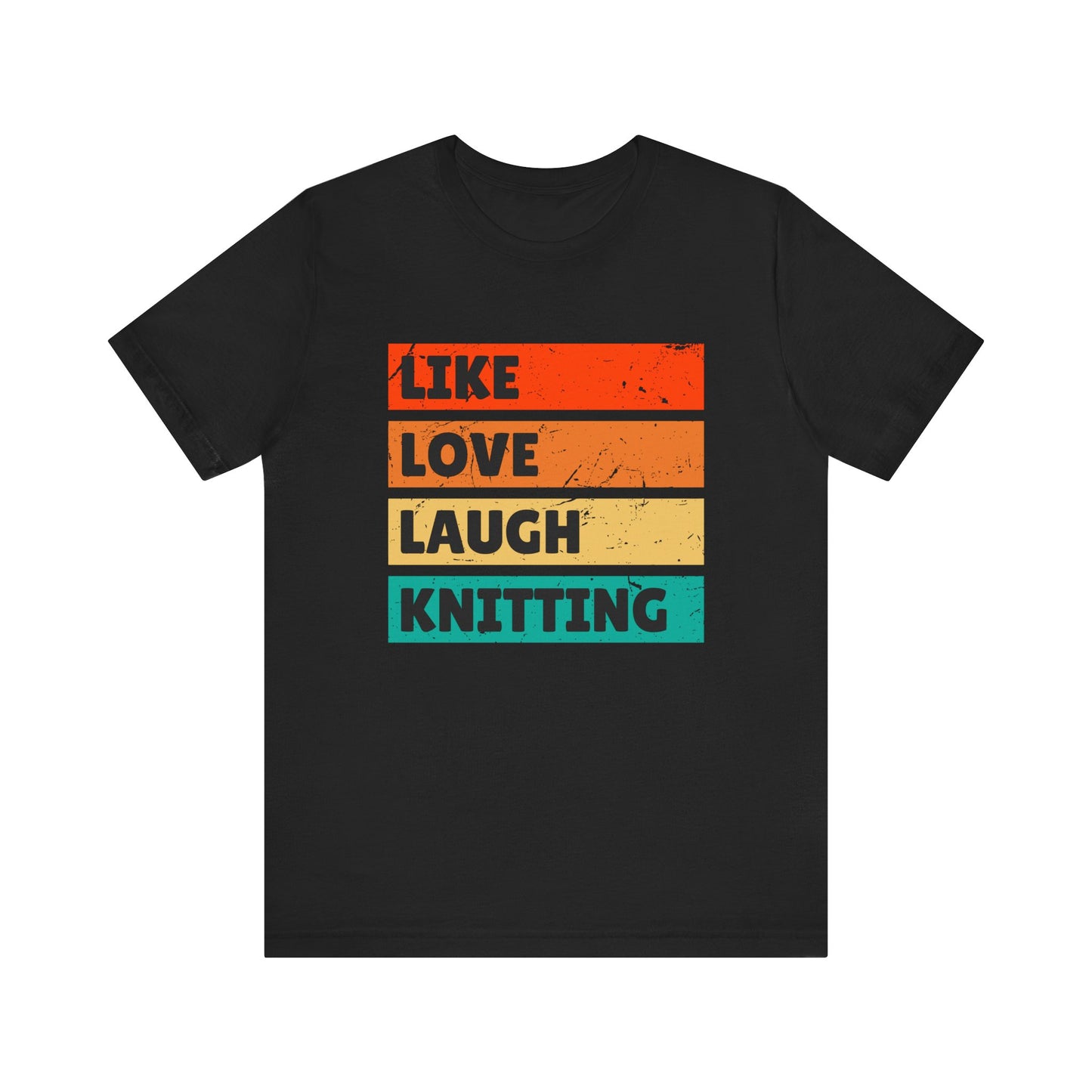 Like Love Laugh Knitting T-Shirt – Knitting Shirt for Yarn Lovers