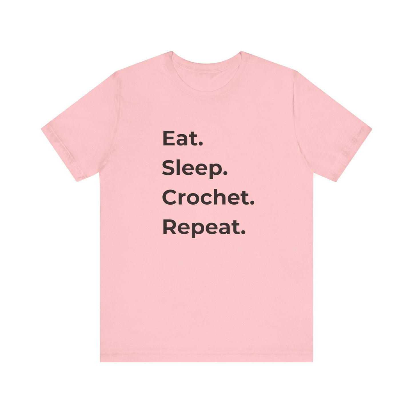 Eat. Sleep. Crochet. Repeat. T-Shirt – Funny Crochet Lover Shirt