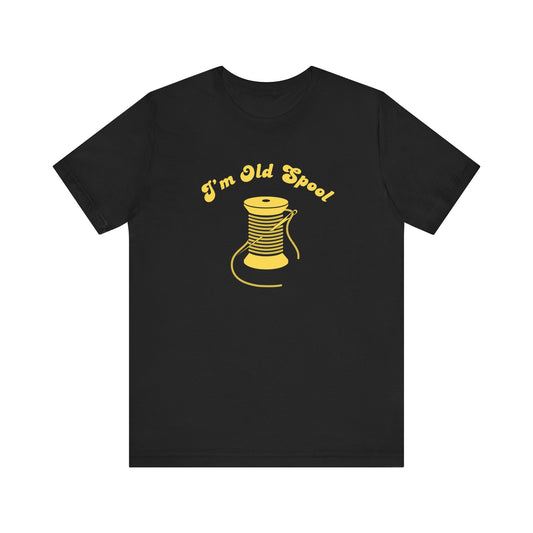 Sewing T-Shirt: I'm Old Spool