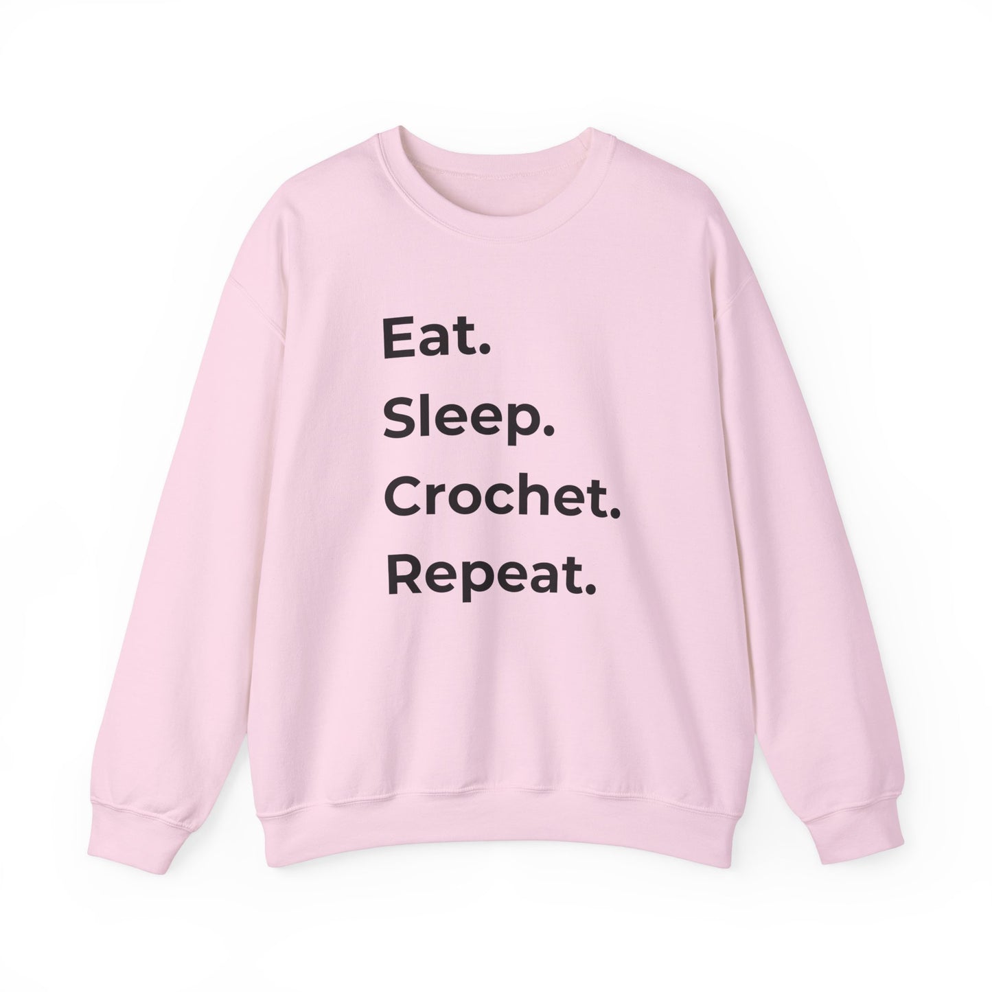 Crochet Sweatshirt: Eat Sleep Crochet Repeat