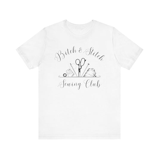 Sewing T-Shirt: Bitch & Stitch Sewing Club