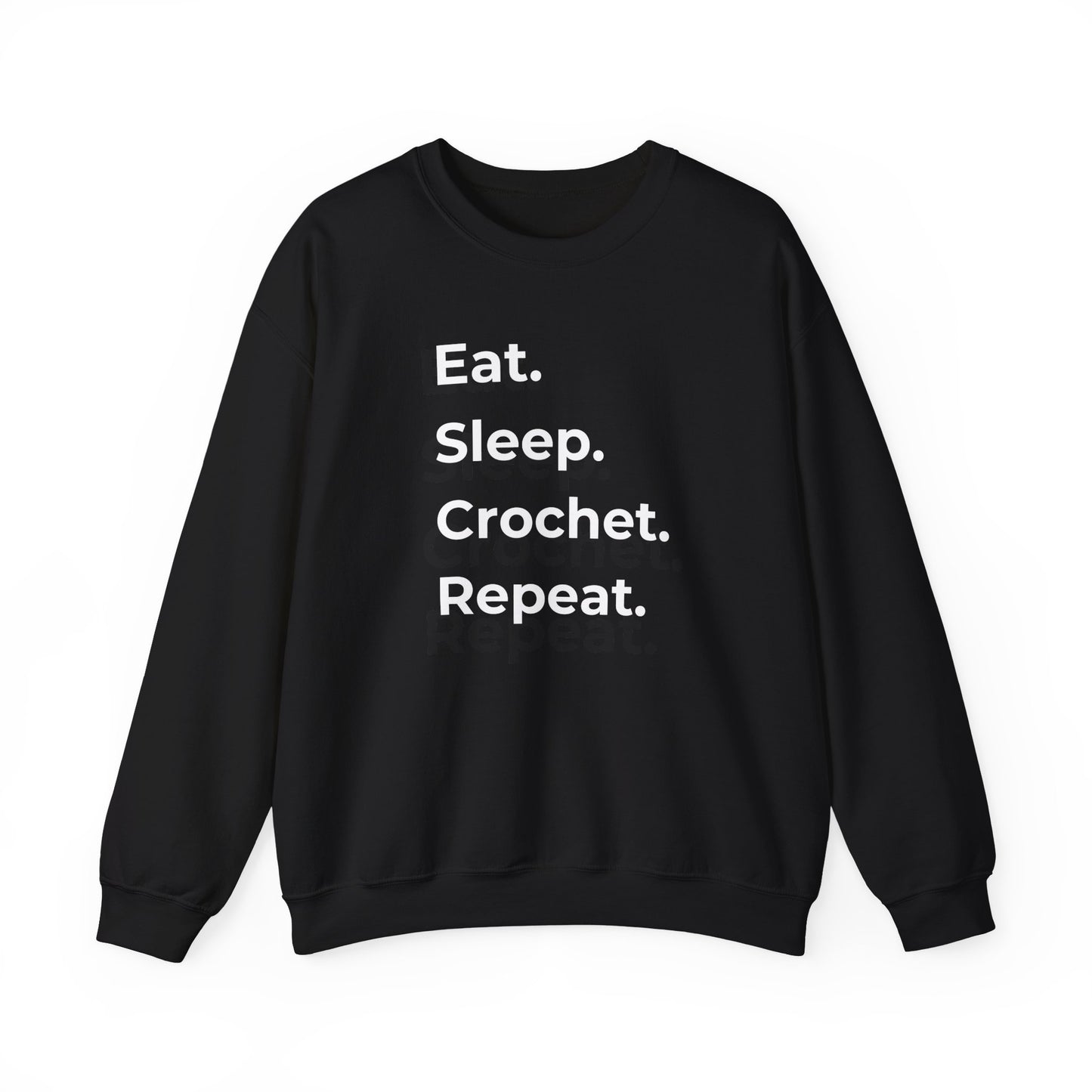 Crochet Sweatshirt: Eat Sleep Crochet Repeat