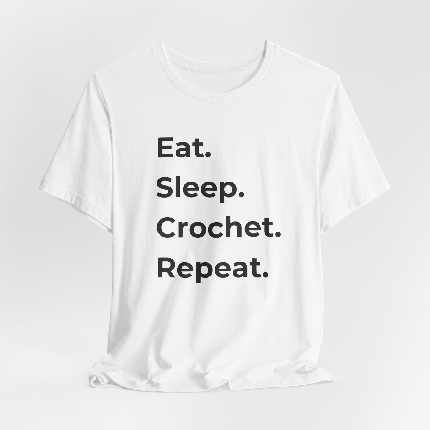 Eat. Sleep. Crochet. Repeat. T-Shirt – Funny Crochet Lover Shirt