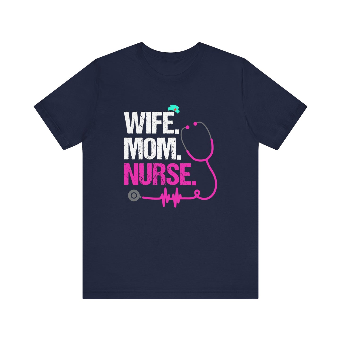 Nurse: Wife Mom Nurse T-shirt