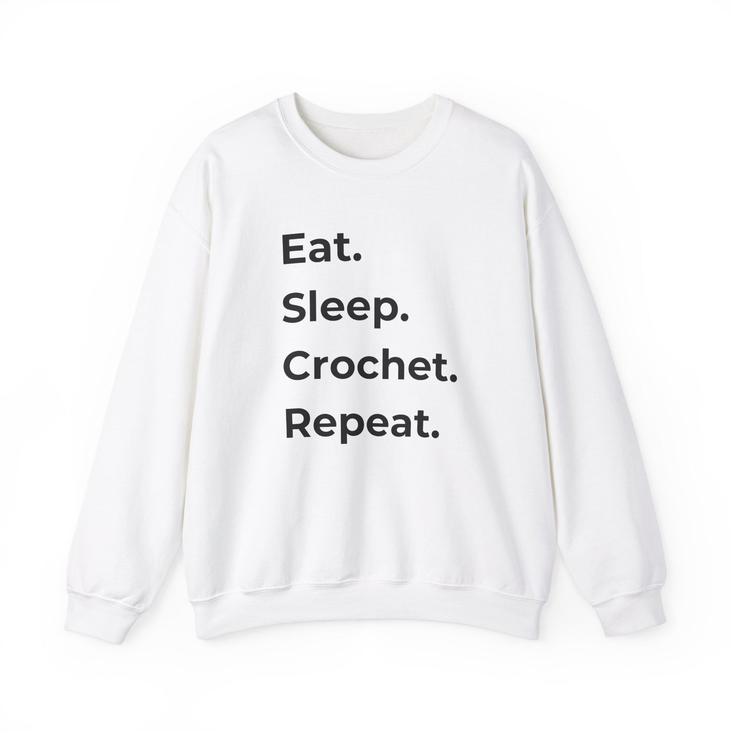 Crochet Sweatshirt: Eat Sleep Crochet Repeat