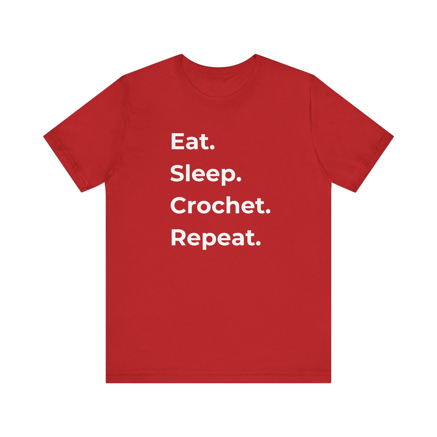 Eat. Sleep. Crochet. Repeat. T-Shirt – Funny Crochet Lover Shirt