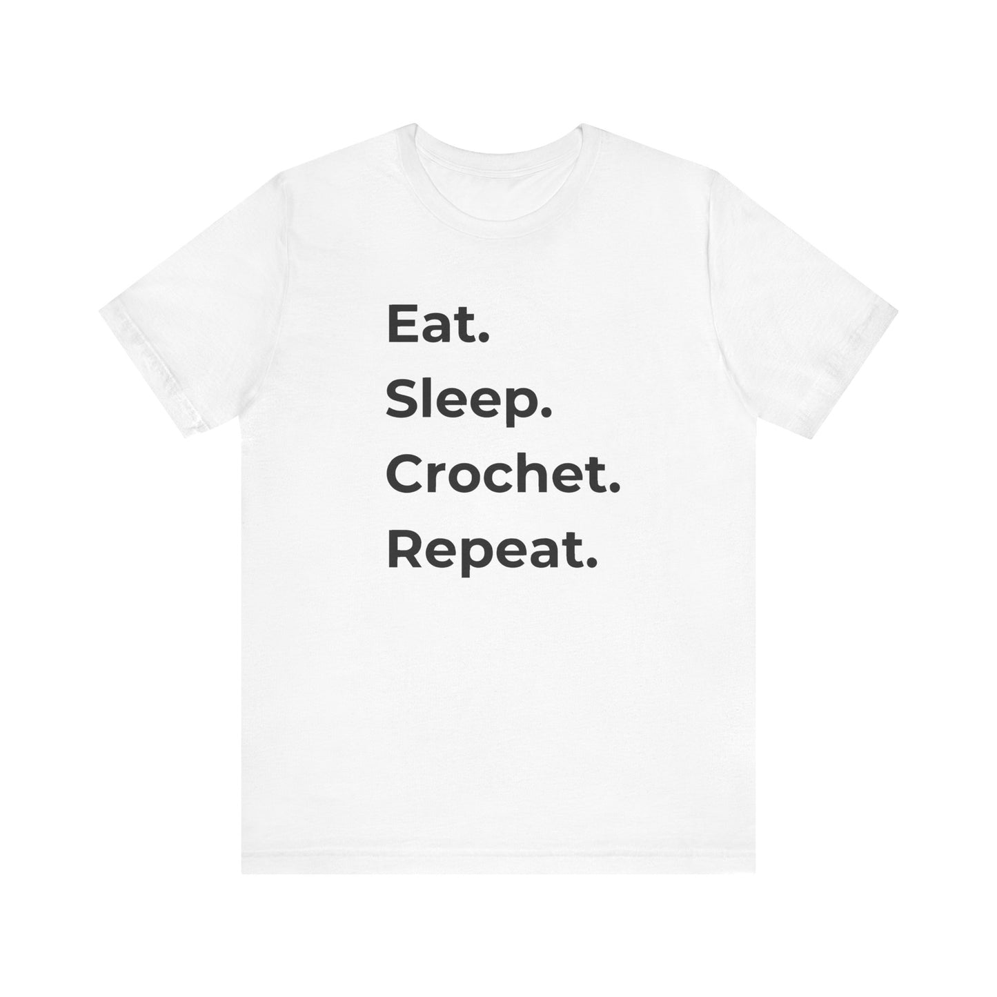 Crochet T-Shirt: Eat. Sleep. Crochet. Repeat.