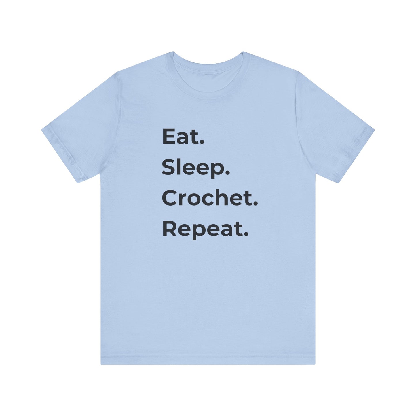 Crochet T-Shirt: Eat. Sleep. Crochet. Repeat.