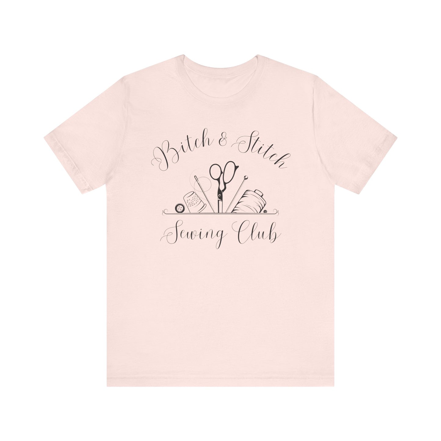 Sewing T-Shirt: Bitch & Stitch Sewing Club