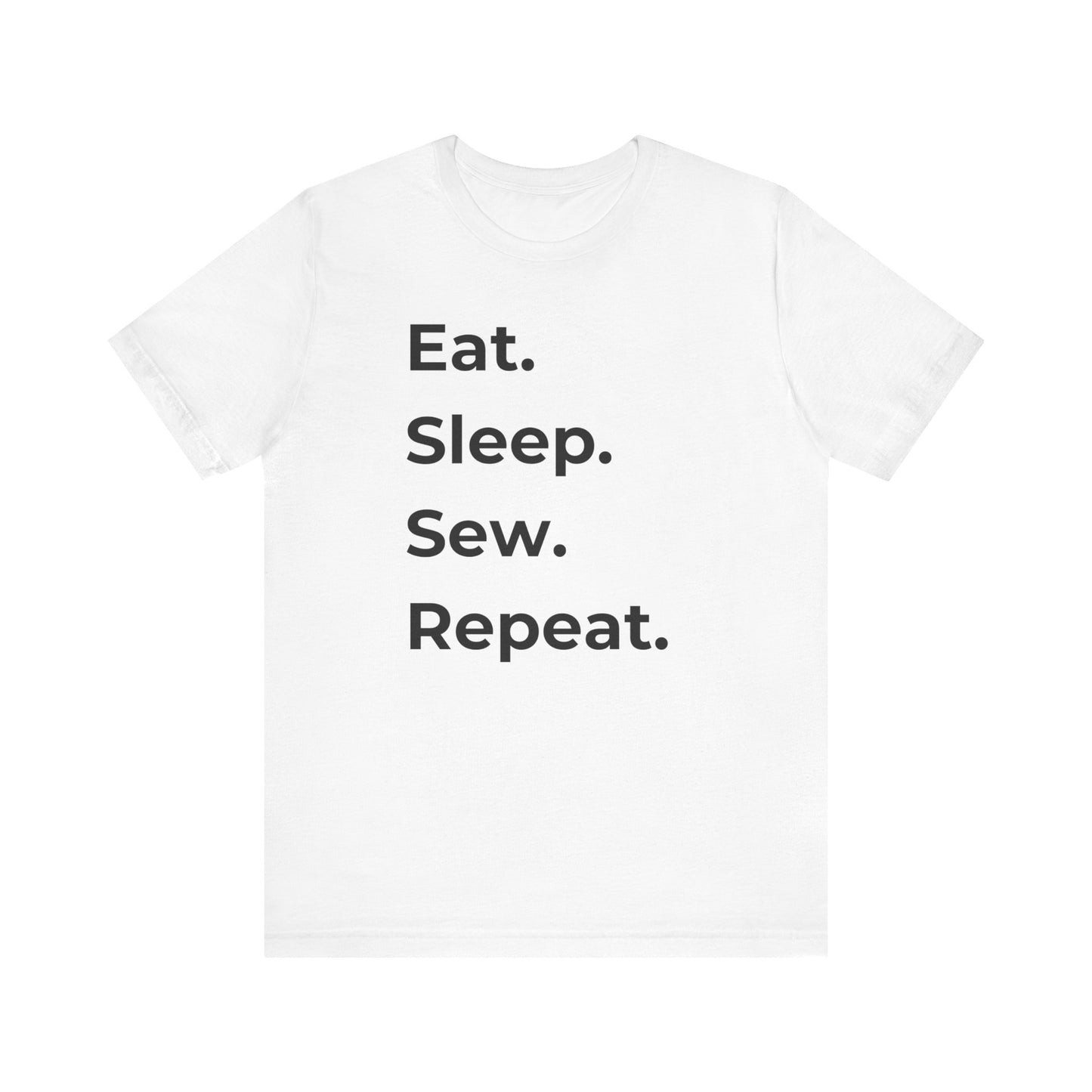 Sewing T-shirt: Eat. Sleep. Sew. Repeat.