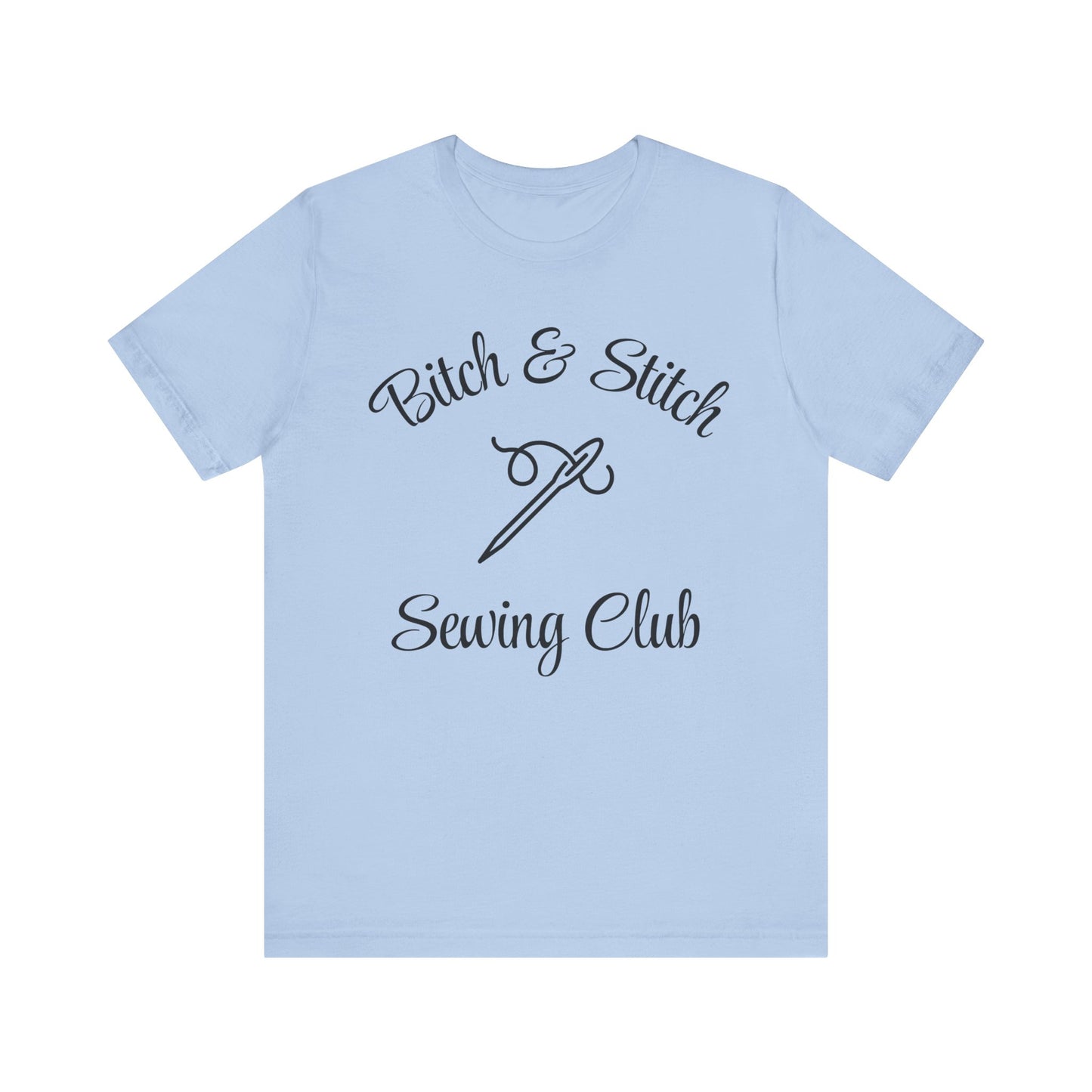 Bitch & Stitch Sewing Club T-Shirt – Funny Sewing Shirt with Sewing Tools