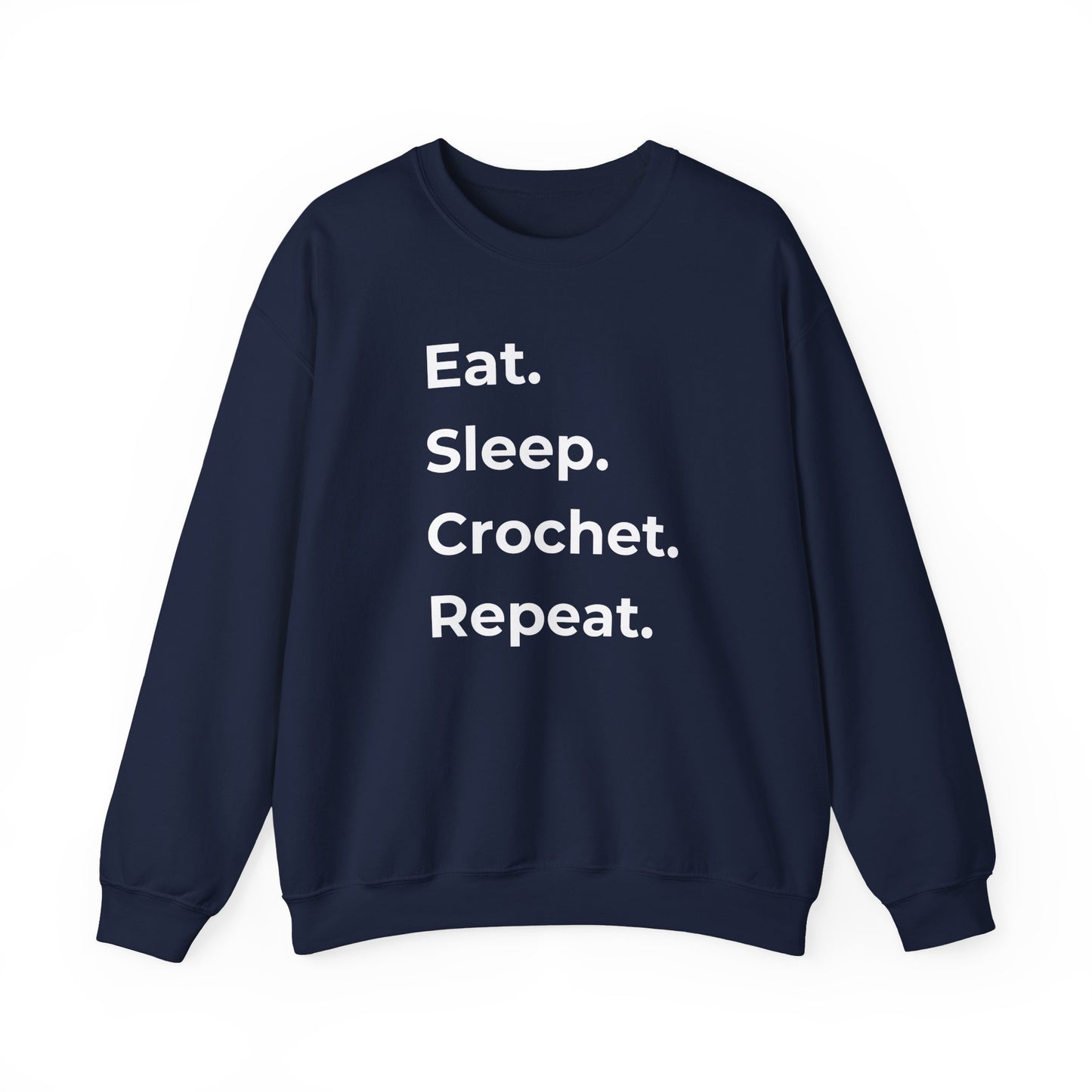 Crochet Sweatshirt: Eat Sleep Crochet Repeat