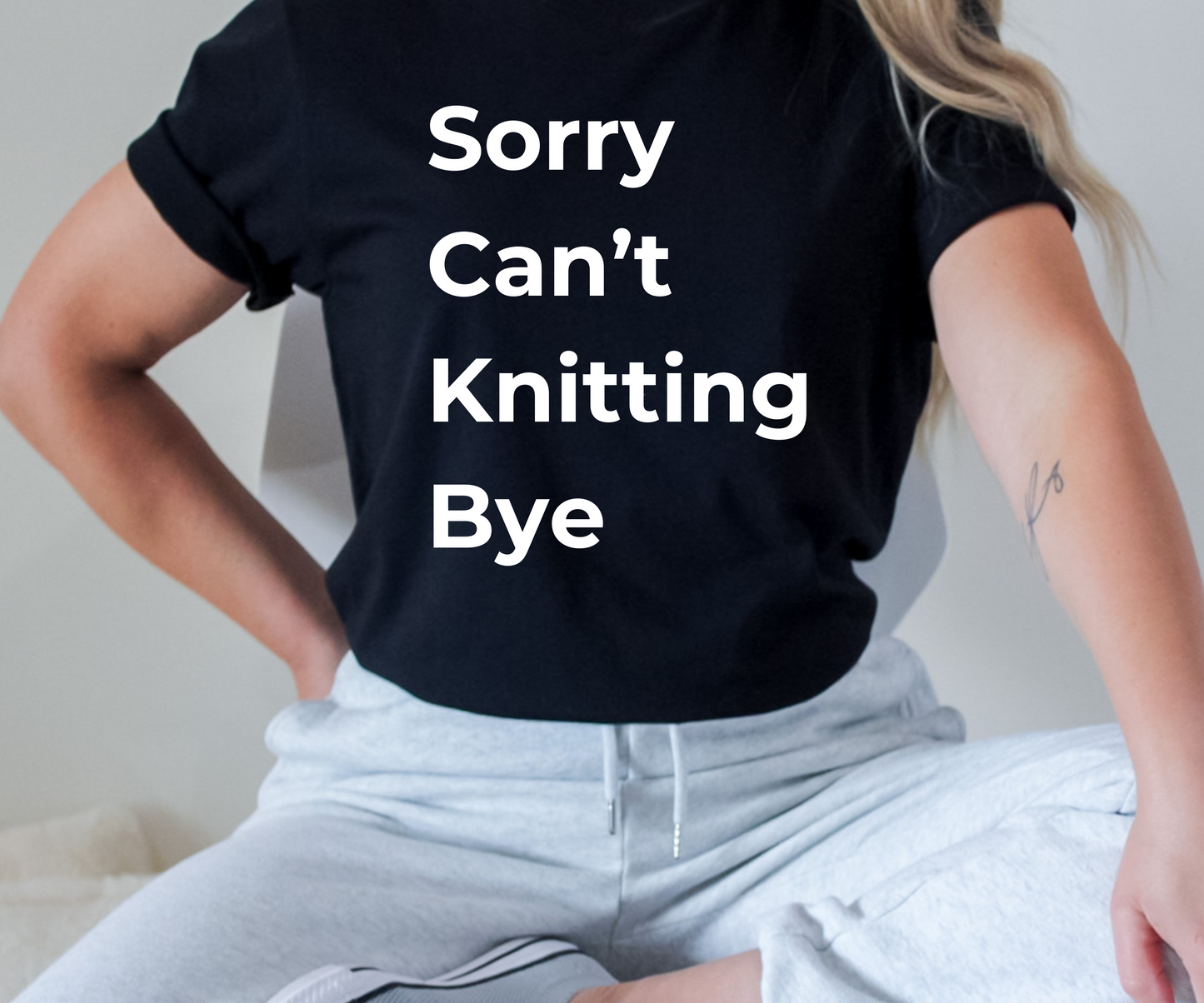 Knitting: Sorry Can't Knitting Bye T-Shirt