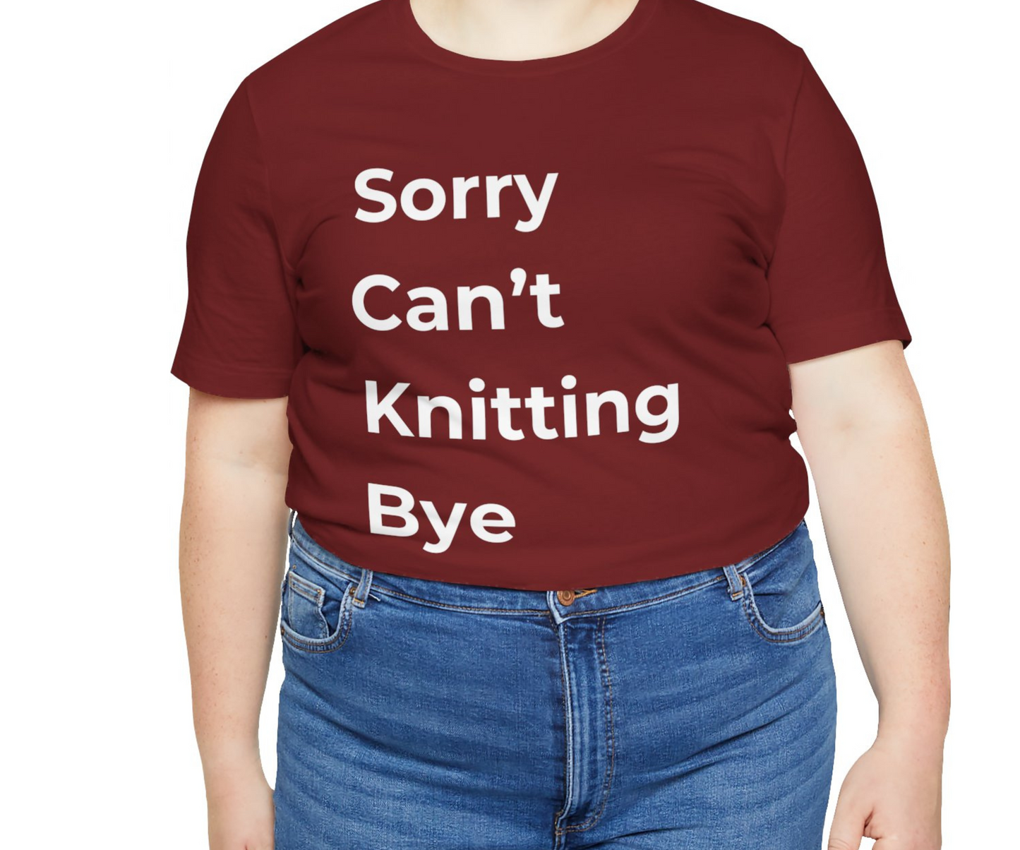 Knitting: Sorry Can't Knitting Bye T-Shirt